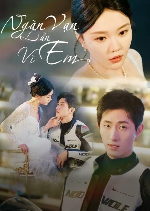 Ngàn Vạn Lần Vì Em - A Thousand Times for You (2025)