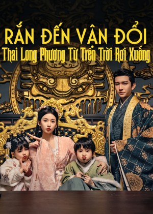 Rắn Đến Vận Đổi: Thai Long Phượng Từ Trên Trời Rơi Xuống - Oops, I Gave Birth to the Emperor's Twins! (2025)